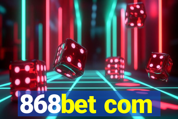 868bet com